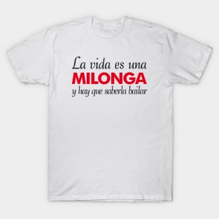 La Vida es una Milonga T-Shirt